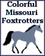 Welcome to the Colorful Missouri Foxtrotters WebRing Official Homepage