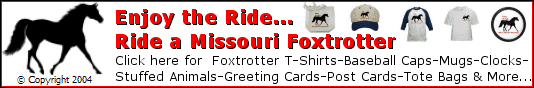 Click here for Foxtrotter items; t-shirts, ball caps, totes, postcards, coffee mugs, clocks and more
