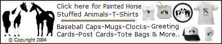 Click here for Painted Horse Gifts, mugs, t-shirts, caps, clocks, sweatshirts and more